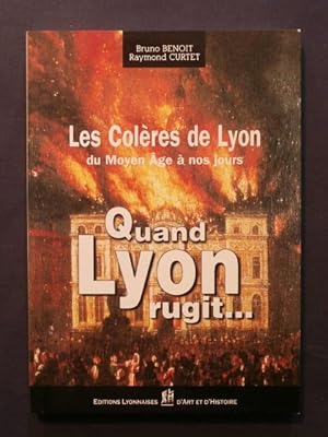 Immagine del venditore per Quand Lyon rugit. les col�res de Lyon du moyen age � nos jours. venduto da Tant qu'il y aura des livres