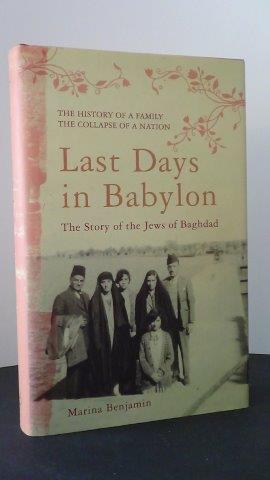 Bild des Verkufers fr Last days in Babylon. The story of the Jews in Bagdad. zum Verkauf von GAMANDER ANTIQUARIAT