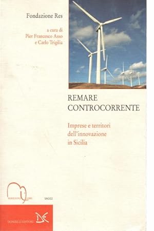 Seller image for Remare controcorrente Imprese e territori dell'innovazione in Sicilia for sale by Di Mano in Mano Soc. Coop