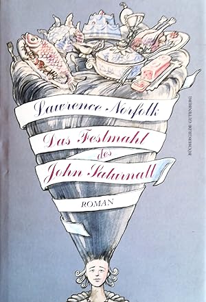 Bild des Verkufers fr Das Festmahl des John Saturnall. Roman. Aus dem Englischen von Melanie Walz. zum Verkauf von Versandantiquariat Ruland & Raetzer