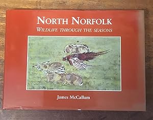 Image du vendeur pour North Norfolk: Wildlife Through the Seasons (Signed) mis en vente par Scarthin Books ABA, ILAB.