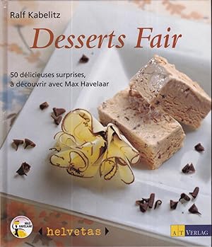 Seller image for Desserts Fair- 50 dlicieuses surprises,  dcouvrir avec max Havelaar for sale by Bouquinerie Le Fouineur