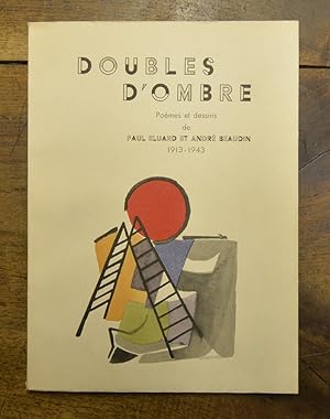 Image du vendeur pour Doubles d'ombre. Pomes et dessins de Paul Eluard et Andr Beaudin. 1913 - 1943. mis en vente par Librairie de l'Univers