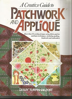 A Creative Guide to Patchwork and Applique