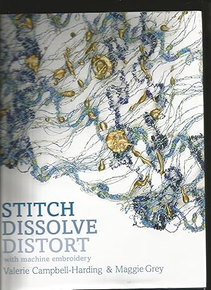 Stitch, Dissolve, Distort with Machine Embroidery