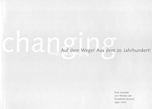 Times are changing: Auf dem Wege! Aus dem 20. Jahrhundert. Eine Auswahl von Werken der Kunsthalle...