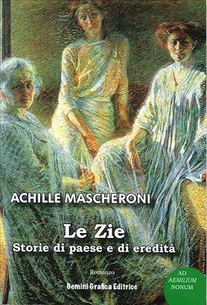 Seller image for Le zie. Storie di paese e di eredit for sale by Libro Co. Italia Srl