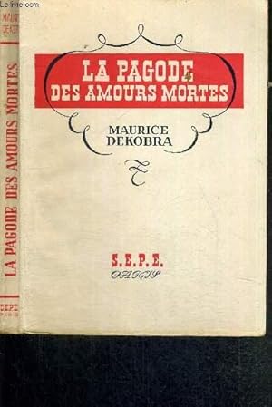Seller image for LA PAGODE DES AMOURS MORTES for sale by Le-Livre