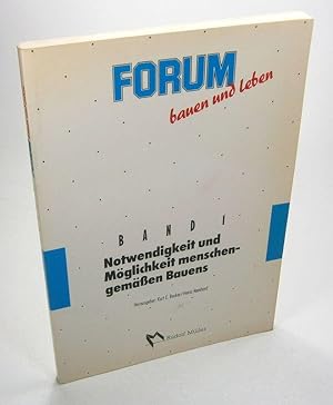 Notwendigkeit und Möglichkeit menschengemäßen Bauens. (Forum bauen und leben, 1).