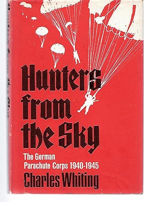 Immagine del venditore per Hunters From The Sky ( The German Parachute Corps 1940-1945 ) venduto da Thomas Savage, Bookseller