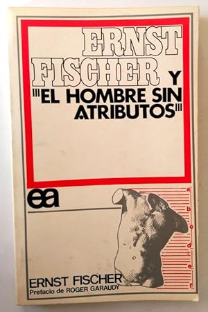 Seller image for Ernst Fischer y "el hombre sin atributos". for sale by Librera Salvalibros Express