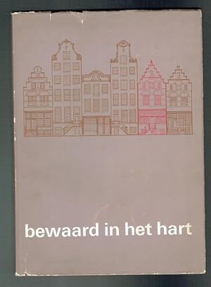 Imagen del vendedor de Bewaard in het hart. Een selectie van 63 Amsterdamse woon- en pakhuizen uit de periode 1450 tot 1825 a la venta por Sonnets And Symphonies