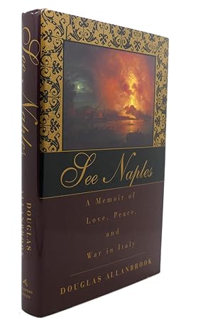 Imagen del vendedor de SEE NAPLES : A Memoir of Love, Peace, and War in Italy a la venta por Rare Book Cellar
