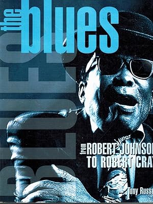 Seller image for THE BLUES From Robert Johnson to Robert Cray for sale by Z-A LLC