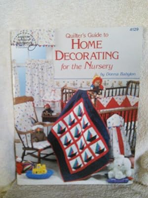 Immagine del venditore per Quilter's Guide to Home Decorating for the Nursery venduto da Prairie Creek Books LLC.