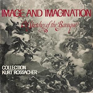 Seller image for Image and Imagination: Oil Sketches of the Baroque: Collection Kurt Rossacher for sale by LEFT COAST BOOKS