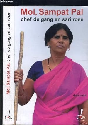 Bild des Verkufers fr MOI, SAMPAT PAL, CHEF DE GANG EN SARI ROSE zum Verkauf von Le-Livre