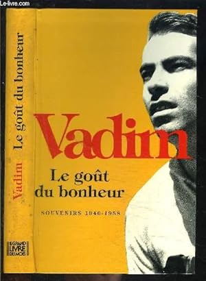 Image du vendeur pour LE GOUT DU BONHEUR- SOUVENIRS 1940-1958 mis en vente par Le-Livre