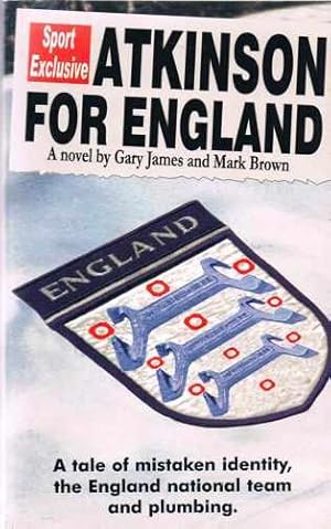 Atkinson for England - A tale of mistaken identity, the England national team and plumbing