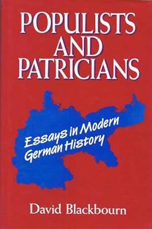 Populists and Patricians: Essays in Modern German History