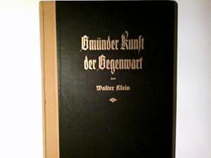 Gm|nder Kunst der Gegenwart. Mit Beitr. von Hermann Erhard ; O. E. Schweizer / Gm|nder Kunst / Kl...