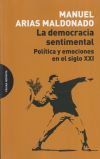 La democracia sentimental : política y emociones en el siglo XXI