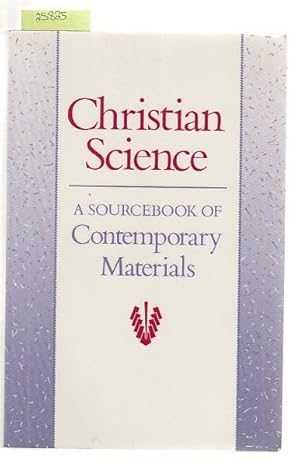 Christian Science: A Sourcebook of Contemporary Materials