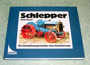 Seller image for Schlepper. Die Entwicklungsgeschichte eines Nutzfahrzeugs. for sale by Antiquariat  Lwenstein
