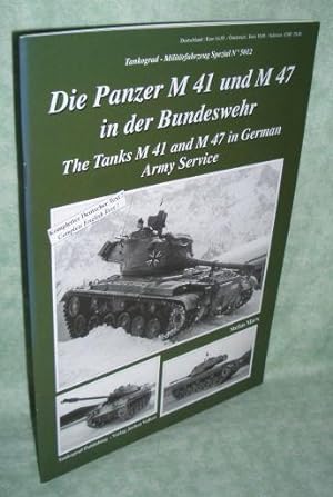 Bild des Verkufers fr Die Panzer M 41 und M 47 in der Bundeswehr. The Tanks M 41 and M 47 in German Army Service. zum Verkauf von Antiquariat  Lwenstein