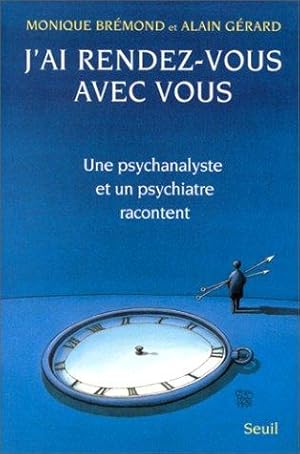 Image du vendeur pour J'ai rendez-vous avec vous. Une psychanaliste et un psychiatre racontent mis en vente par crealivres