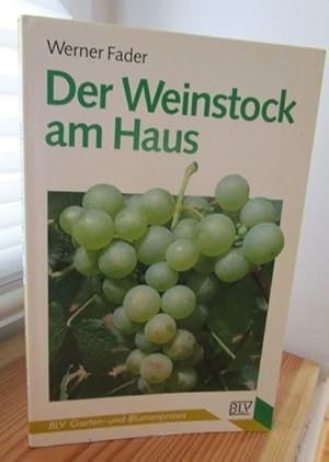 Bild des Verkufers fr Der Weinstock am Haus. - Dritte durchgesehene Auflage. zum Verkauf von Antiquariat Maralt