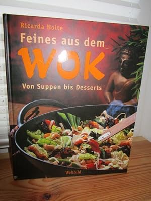 Feines aus dem Wok. Von Suppen bis Desserts.