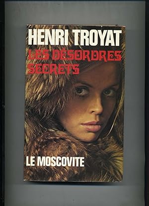 Image du vendeur pour LE MOSCOVITE . LES DSORDRES SECRETS. Roman mis en vente par Librairie CLERC