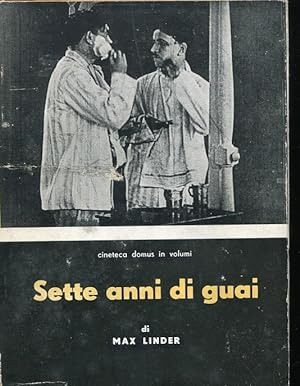 SETTE ANNI DI GUAI, Milano, Editoriale Domus, 1945