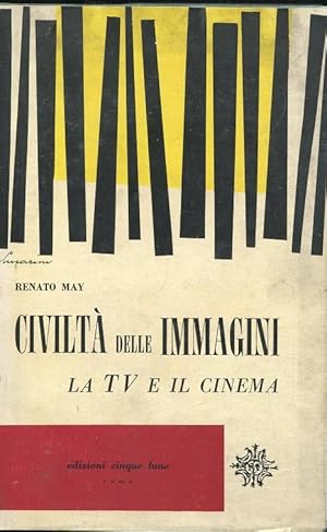 CIVILTA' DELLE IMMAGINI - LA TV ED IL CINEMA, Roma, Edizioni cinque lune, 1957