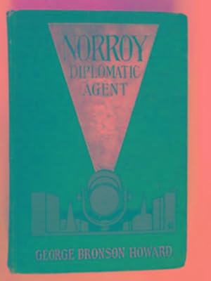 Image du vendeur pour Norroy, Diplomatic Agent mis en vente par Cotswold Internet Books