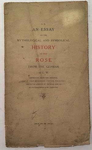 An Essay on the mythological and symbolical history of the rose