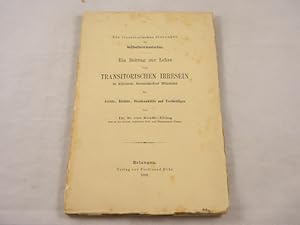 Bild des Verkufers fr Die transitorischen Strungen des Selbstbewusstseins. Ein Beitrag zur Lehre vom transistorischen Irresein in klinisch-forensischer Hinsicht fr Aerzte, Richter, Staatsanwlte und Vertheidiger. zum Verkauf von Antiquariat Bebuquin (Alexander Zimmeck)