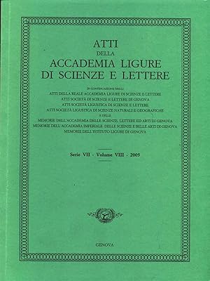 Bild des Verkufers fr Atti della Accademia Ligure di Scienze e Lettere - Serie VII - Vol. VIII - 2005 zum Verkauf von Librodifaccia