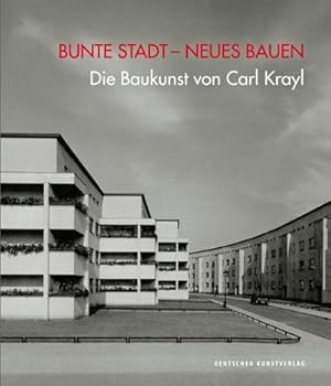 Bild des Verkufers fr Bunte Stadt - Neues Bauen : Die Baukunst von Carl Krayl zum Verkauf von AHA-BUCH GmbH