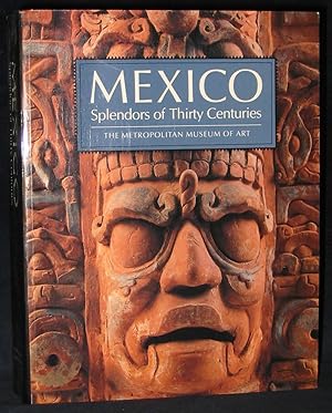 Mexico : Splendors of Thirty Centuries