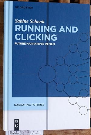 Seller image for Running and Clicking Future Narratives in Film Volume 3. for sale by Baues Verlag Rainer Baues 