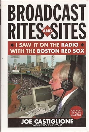 Imagen del vendedor de Broadcast Rites and Sites: I Saw It on the Radio with the Boston Red Sox (inscribed association copy) a la venta por Auldfarran Books, IOBA