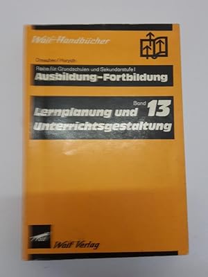 Imagen del vendedor de Lernplanung und Unterrichtsgestaltung. (Reihe fr Grundschulen und Sekundarstufe I, Ausbildung - Fortbildung, Band 13 a la venta por Antiquariat BM