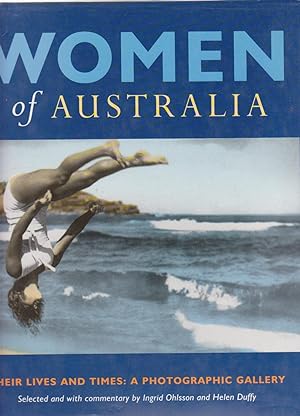 WOMEN OF AUSTRALIA. Their Lives and Times. A Photographic Gallery