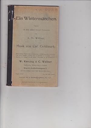 Bild des Verkufers fr Ein Wintermarchen. Oper in Drei Akten (frei Nach shakespeare) Von A. M. Willner. Music Von Carl Goldmark. zum Verkauf von Meir Turner