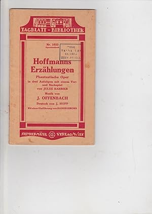 Image du vendeur pour Hoffmanns Erzahlungen: Phantastische Oper in Drei Aufzugen Mit Einem vor- Und Einem Nachspiel Von Jules Barbier. Deutsch Von J. Hopp. Music Von Jacques Offenbach. Mit Einter Einfuhrung Von Rainer Simons [Libretto only, plus introduction] mis en vente par Meir Turner