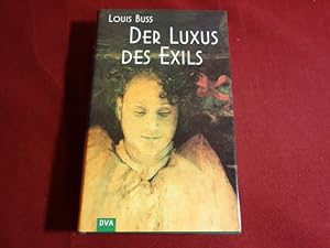 DER LUXUS DES EXILS. Roman