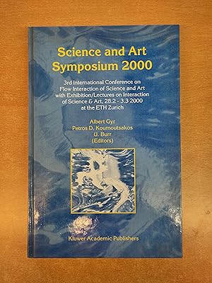 Seller image for Science and Art Symposium 2000: 3rd International Conference on Flow Interaction of Science and Art with Exhibition/Lectures on Interaction of Science & Art, 28.2 - 3.3 2000 at the ETH Zurich for sale by Oxfam Bookshop Gent