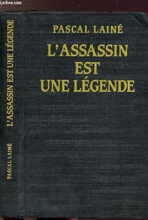 Bild des Verkufers fr L'ASSASSIN EST UNE LEGENDE zum Verkauf von Le-Livre